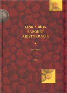 Lesk a bída barokní aristokracie - Aleš Valenta