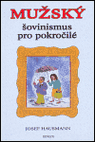 Mužský šovinismus pro pokročilé - Josef Hausmann