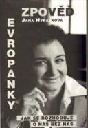 Zpověď Evropanky aneb Jak se rozhoduje o nás bez nás - Jana Hybášková