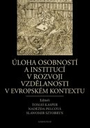 Úloha osobností a institucí v rozvoji vzdělanosti v evropském kontextu