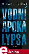 Vodní apokalypsa - Mikael Niemi