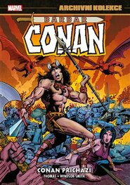 Archivní kolekce Barbar Conan 1: Conan přichází - Roy Thomas