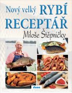 Nový velký rybí receptář Miloše Štěpničky