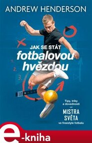 Jak se stát fotbalovou hvězdou - Andrew Henderson