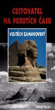 Cestovatel na perutích času Vojtěch Zamarovský