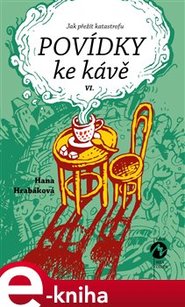 Povídky ke kávě VI. - Hana Hrabáková