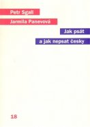 Jak psát a jak nepsat česky - Jarmila Panevová, Petr Sgall