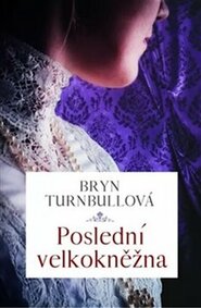 Poslední velkokněžna - Bryn Turnbullová
