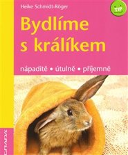 Bydlíme s králíkem - Heike Röger–Schmidt