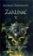Zaklínač V: Křest ohněm - Andrzej Sapkowski