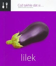 Což takhle dát si... Lilek - Lenka Požárová