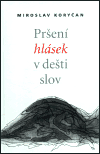 Pršení hlásek v dešti slov - Miroslav Koryčan