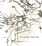 Staré lesy - Jan Opolský
