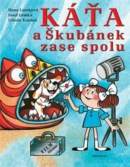 Káťa a Škubánek zase spolu - Hana Lamková, Josef Lamka, Libuše Koutná