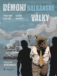 Démoni balkánské války - Zdeněk Ležák, Vladimír Dzuro, Jakub Dušek, Jan Kužník