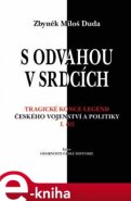 S odvahou v srdcích - Zbyněk Miloš Duda