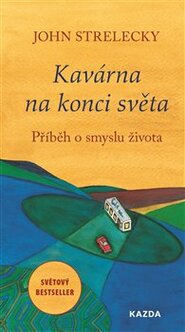 Kavárna na konci světa - John Strelecky
