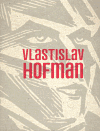 Vlastislav Hofman - Jiří Hilmera, Rostislav Švácha, Mahulena Nešlehová