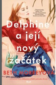 Delphine a její nový začátek - Beth Morreyová