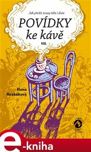 Povídky ke kávě VII. - Hana Hrabáková