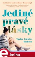 Jediné pravé lásky - Taylor Jenkins Reidová