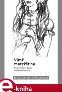 Vůně mateřštiny - Richard Sobotka