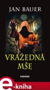 Vražedná mše - Jan Bauer