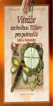 Vitráže technikou Tiffany pro pokročilé