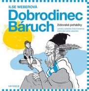 Dobrodinec Báruch. Židovské pohádky - Ilse Weberová