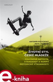 Životní styl české mládeže - Antonín Rychtecký, Pavel Tilinger