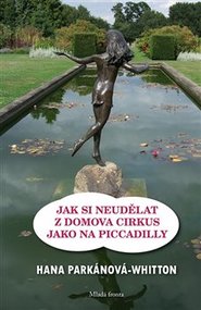 Jak si neudělat z domova cirkus jako na Piccadilly