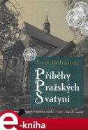 Příběhy pražských svatyní - Pavel Bedrníček