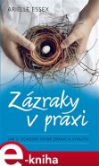 Zázraky v praxi - Arielle Essex