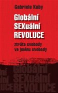 Globální SEXuální revoluce - Gabriele Kuby