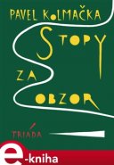 Stopy za obzor - Pavel Kolmačka