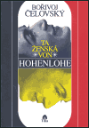 Ta ženská von Hohenlohe - Bořivoj Čelovský