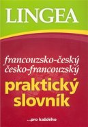 Francouzsko-český česko-francouzský praktický slovník pro každého