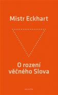 O rození věčného Slova - Mistr Eckhart