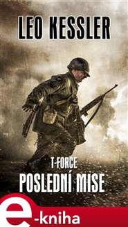 T-Force - Poslední mise - Leo Kessler