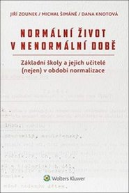 Normální život v nenormální době - Dana Knotová, Jiří Zounek, Michal Šimáně