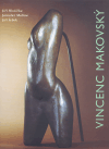 Vincenc Makovský - Jaroslav Malina, Jiří Hlušička, Jiří Šebek