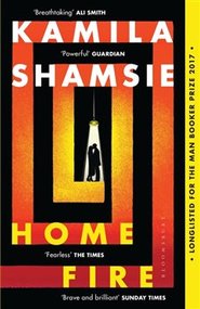 Home Fire - Kamila Shamsie