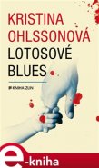 Lotosové blues - Kristina Ohlssonová, Luisa Robovská