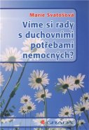 Víme si rady s duchovními potřebami nemocných? - Marie Svatošová