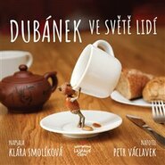 Dubánek ve světě lidí - Klára Smolíková