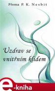 Uzdrav se vnitřním klidem - Přema P. K. Nesbit