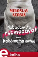 Nebudem to rozmazávat - Miroslav Stoniš