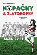 Kopačky a zlatokopky - Milan Macho