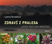 Zdraví z pralesa - Ludmila Škrabáková