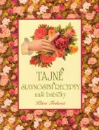 Tajné slavnostní recepty naší babičky - Klára Trnková